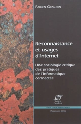 Reconnaissance et usages d'Internet : une sociologie critique des pratiques de l'informatique connectée - Fabien Granjon