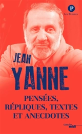 Pensées, répliques, textes et anecdotes - Jean Yanne