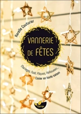Vannerie de fêtes : mariages, Noël, Pâques, Halloween... : l'osier en toute saison - Karelle Couturier