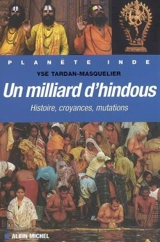 Un milliard d'hindous : histoire, croyances, mutations - Ysé Tardan-Masquelier
