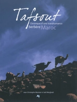 Tafsout : chronique d'une transhumance berbère, Maroc - Jean-Christophe Monnier