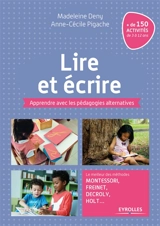 Lire et écrire : le meilleur des méthodes Montessori, Freinet, Decroly, Holt... - Madeleine Deny