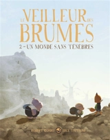 Le veilleur des brumes. Vol. 2. Un monde sans ténèbres - Robert Kondo