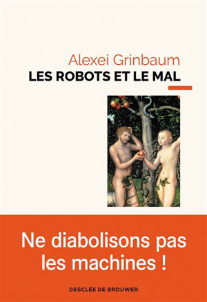 Les robots et le mal - Alexeï Grinbaum