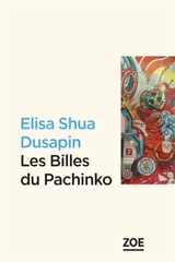 Les billes du Pachinko - Elisa Shua Dusapin
