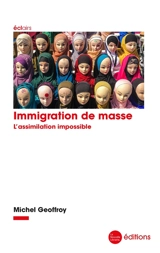 Immigration de masse : l'assimilation impossible - Michel Geoffroy