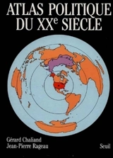 Atlas politique du XXe siècle - Gérard Chaliand