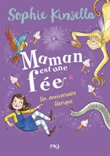 Maman est une fée. Vol. 2. Un anniversaire féerique - Sophie Kinsella
