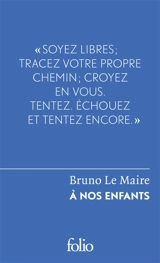 A nos enfants - Bruno Le Maire