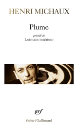 Plume. Lointain intérieur - Henri Michaux