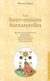 Les interventions surnaturelles : bonnes et mauvaises étoiles, providence, anges et dévas, présences invisibles, maîtres et guides, génies intérieurs - Maurice Magre