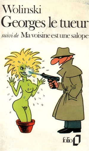 La Vie compliquée de Georges le Tueur. Ma voisine est une salope - Georges Wolinski