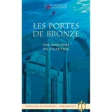 Tétralogie atlantéenne, hors série. Vol. 2. Les portes de bronze : une aventure en Atlantide - Jean de Sauveclare
