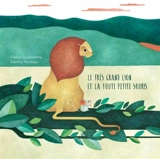 Le très grand lion et la toute petite souris - France Quatromme