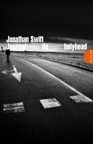 Journal de Holyhead. Poèmes de Holyhead - Jonathan Swift