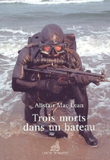 Trois morts dans un bateau - Alistair MacLean