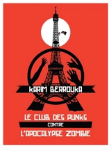 Le club des punks contre l'apocalypse zombie - Karim Berrouka