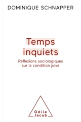 Temps inquiets : réflexions sociologiques sur la condition juive - Dominique Schnapper
