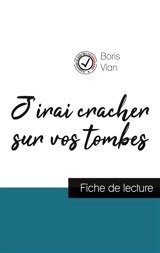 J'irai cracher sur vos tombes de Boris Vian (fiche de lecture et analyse complète de l'oeuvre) - Vian, Boris