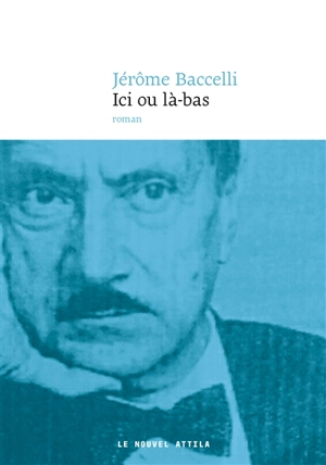 Ici ou là-bas - Jérôme Baccelli