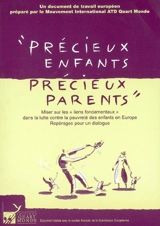 Précieux enfants, précieux parents : miser sur les liens fondamentaux dans la lutte contre la pauvreté des enfants en Europe : repérages pour un dialogue - Mouvement ATD Quart Monde