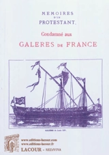 Mémoires d'un protestant condamné aux galères de France pour cause de religion - Jean Marteilhe