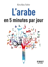L'arabe en 5 minutes par jour - Alma Abou Fakher
