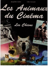 Les animaux du cinéma : les chiens - Jacqueline Cartier