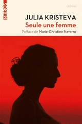 Seule une femme - Julia Kristeva