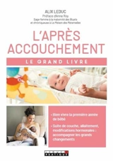 Le grand livre de l'après-accouchement - Alix Leduc