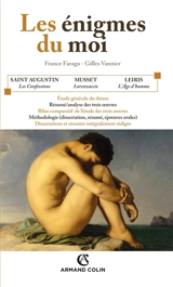 Les énigmes du moi : Les confessions (Livre X) de Saint Augustin, Lorenzaccio de Musset, L'âge d'homme de Leiris : prépas scientifiques, programme 2008-2009 - France Farago