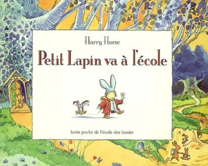 Petit Lapin va à l'école - Harry Horse