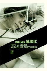 Trop de morts au pays des merveilles - Morgan Audic