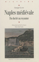 Naples médiévale : du duché au royaume - Giuseppe Galasso