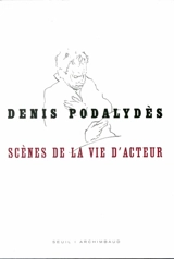 Scènes de la vie d'acteur - Denis Podalydès