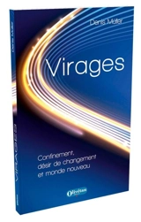 Virages : confinement, désir de changement et monde nouveau - Denis Müller