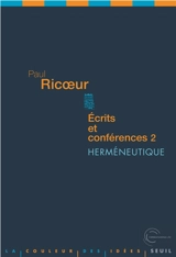 Ecrits et conférences. Vol. 2. Herméneutique - Paul Ricoeur