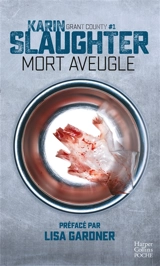 Grant County. Vol. 1. Mort aveugle : thriller - Karin Slaughter