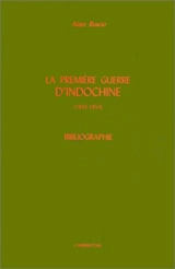 La Première guerre d'Indochine : 1945-1954, bibliographie - Alain Ruscio