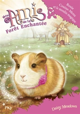 Mes amis de la forêt enchantée. Vol. 8. Rosie Couine-Menu et le moulin magique - Daisy Meadows