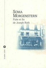 Fuite et fin de Joseph Roth - Soma Morgenstern