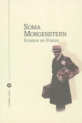 Errance en France - Soma Morgenstern
