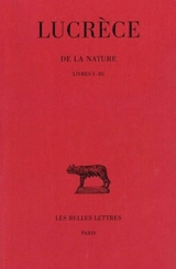 De la nature. Vol. 1. Livres I-III - Lucrèce