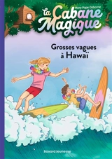 La cabane magique. Vol. 23. Grosses vagues à Hawaï - Mary Pope Osborne