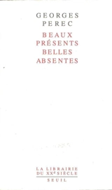 Beaux présents, belles absentes - Georges Perec