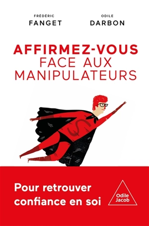 Affirmez-vous face aux manipulateurs - Frédéric Fanget
