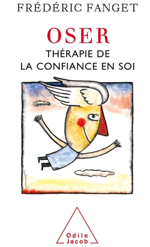 Oser : thérapie de la confiance en soi - Frédéric Fanget