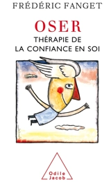 Oser : thérapie de la confiance en soi - Frédéric Fanget