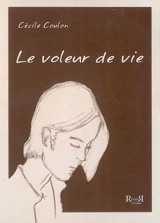 Le voleur de vie - Cécile Coulon