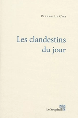 Les clandestins du jour - Pierre Le Coz